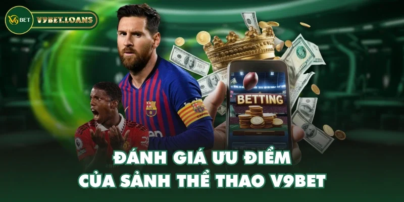 Đánh giá ưu điểm của sảnh Thể Thao V9BET Đánh giá ưu điểm của sảnh Thể Thao V9BET