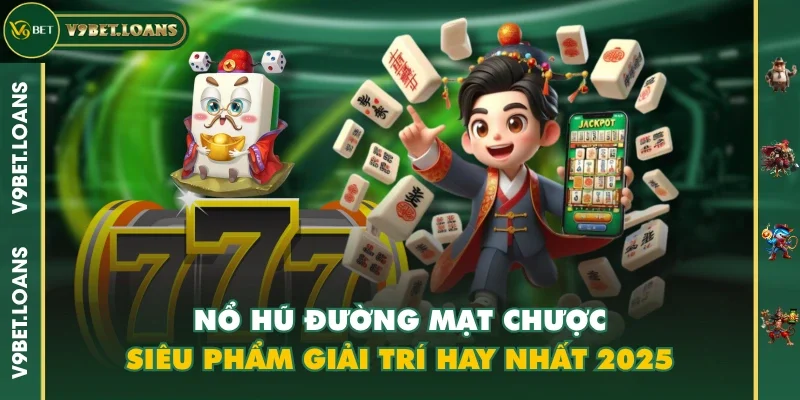 Nổ hũ Đường Mạt Chược v9bet